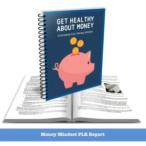 ON SALE - Getting Healthy About Money – Your Money Mindset PLR Report